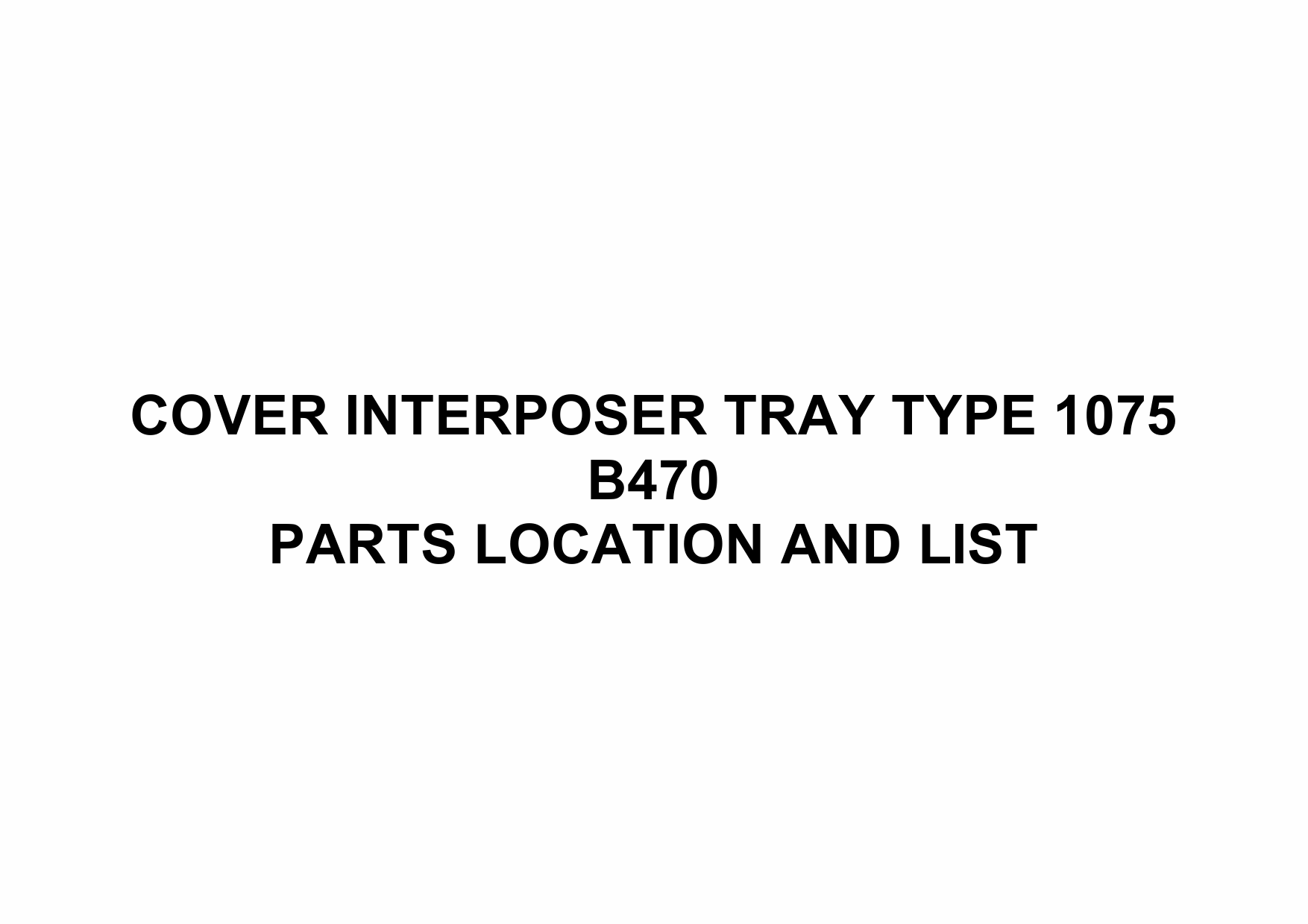 RICOH Options B470 COVER-INTERPOSER-TRAY-TYPE-1075 Parts Catalog PDF download-1